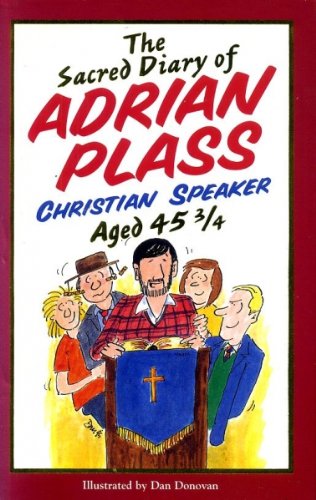 Stock image for The Sacred Diary of Adrian Plass: Christian Speaker Aged 45 3/4 for sale by WorldofBooks