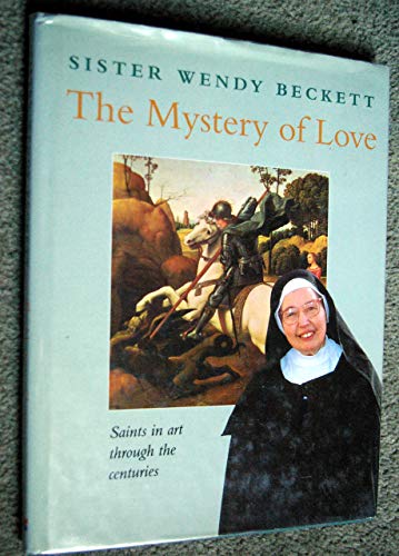 Imagen de archivo de The Mystery of Love: Saints in Art Through the Centuries a la venta por WorldofBooks