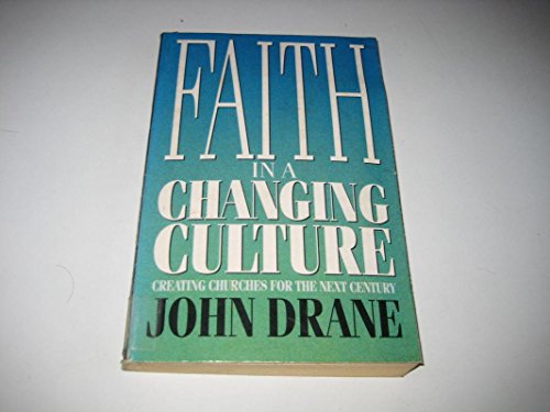 Stock image for Faith in a Changing Culture: Creating Churches for the Next Century for sale by WorldofBooks