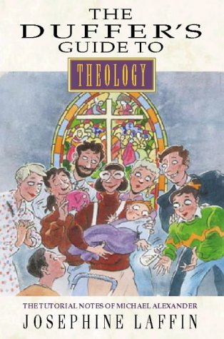 9780551030756: Duffer's Guide to Theology: The Tutorial Notes of Michael Alexander