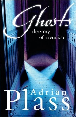 Ghosts: The Story of a Reunion - Plass, Adrian