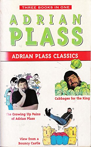 Stock image for Adrian Plass Classics: "Growing Up Pains of Adrian Plass", "Cabbages for the King", "View from a Bouncy Castle" for sale by AwesomeBooks