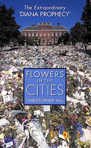 Flowers in the Cities. The Extraordinary 'Diana Prophecy'.