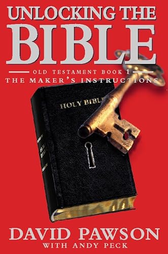 Unlocking the Bible: Old Testament Book 1: The Maker's Instructions: Old Testament Vol 1 - Peck, Andy, Pawson, David