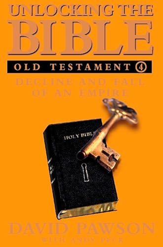 Stock image for Unlocking the Bible: Old Testament Book Four, Decline and Fall of an Empire (Unlocking the Bible) for sale by Front Cover Books