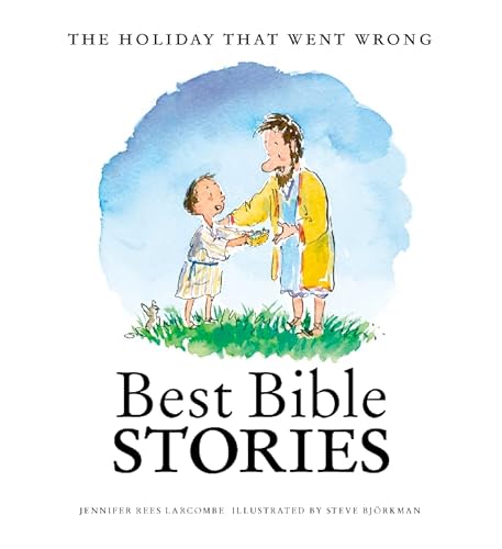 The Holiday That Went Wrong (Best Bible Stories) (9780551032491) by Jennifer Rees-Larcombe