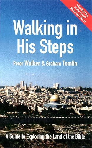 Beispielbild fr Walking in His Steps: A Guide to Exploring the Land of the Bible zum Verkauf von WorldofBooks