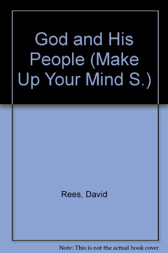 God and His People (Make Up Your Mind) (9780551052789) by David Rees