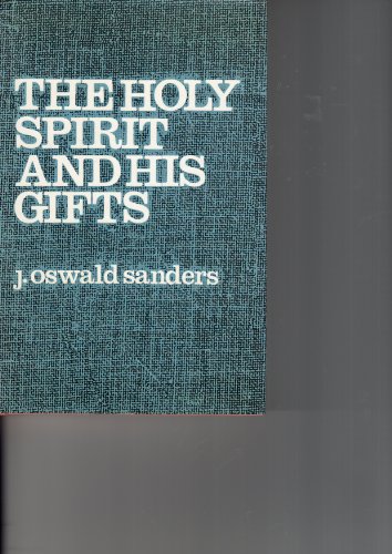 Holy Spirit and His Gifts (9780551053304) by J. Oswald Sanders