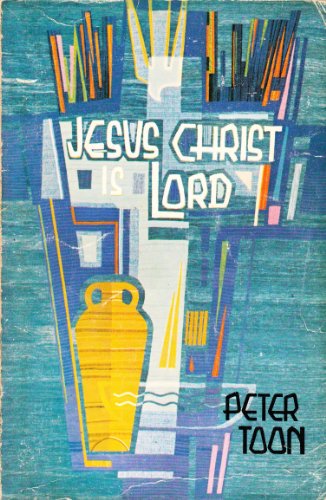 Jesus Christ is Lord (9780551055704) by Toon, Peter