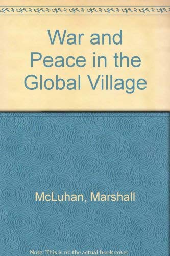 War and Peace in the Global Village (9780552038454) by Marshall McLuhan