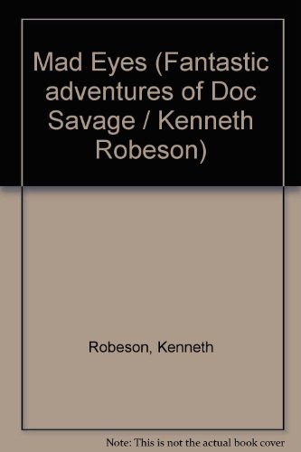 Mad Eyes, a Doc Savage Adventure (Doc Savage #34) (9780552039864) by Robeson, Kenneth