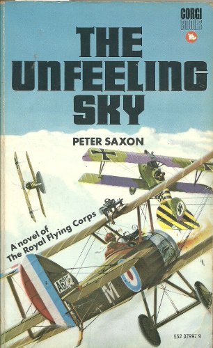 Beispielbild fr The Unfeeling Sky, A Novel of the Royal Flying Corps zum Verkauf von AwesomeBooks