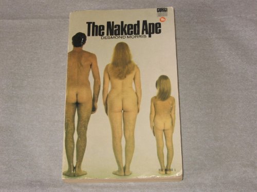 9780552080101: Naked Ape: A Zoologist's Study of the Human Animal