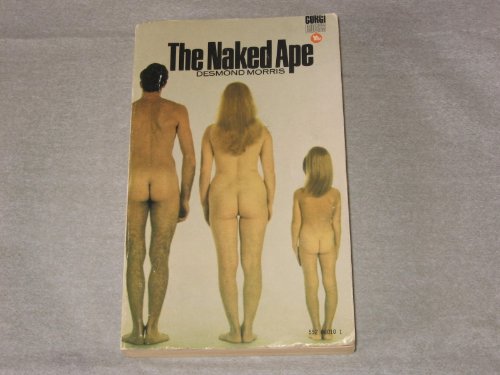 9780552080101: The Naked Ape: A Zoologist's Study of the Human Animal