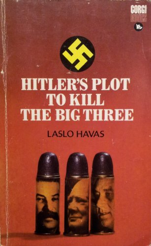 9780552084710: Hitler's Plot to Kill the Big Three