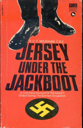 JERSEY UNDER THE JACKBOOT: A First-Hand Account of the island's Nordeal During the German Occupation