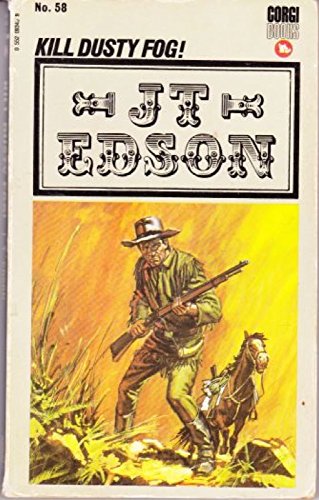 Kill Dusty Fog! (9780552093453) by J.T. Edson