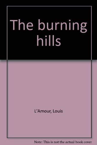 Stock image for The burning hills for sale by AwesomeBooks