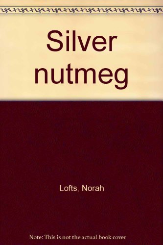silver nutmeg norah lofts silver nutmeg norah lofts