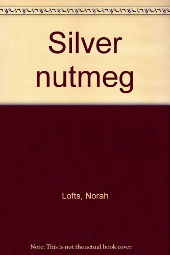 Silver nutmeg (9780552093606) by Norah Lofts