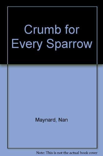 Crumb for Every Sparrow (9780552097413) by Nan Maynard