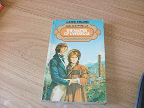 Master of Liversedge (A Corgi romance) (9780552099233) by Alice Chetwynd Ley