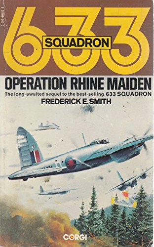 Stock image for Operation Rhine Maiden (Book #2 Two / Sequel in 633 SQUADRON the Crack RAF World War II Pilots series); for sale by Comic World