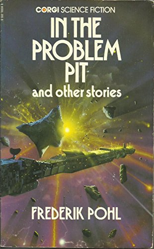 In The Problem Pit and Other Stories (9780552103343) by Frederik Pohl