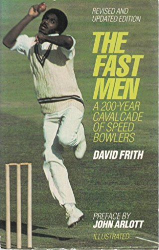 Imagen de archivo de The fast men: A 200-year cavalcade of speed bowlers a la venta por ThriftBooks-Atlanta