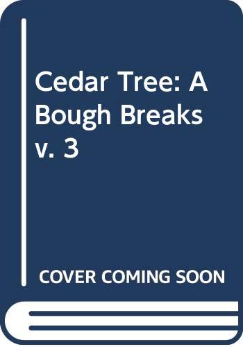 Cedar Tree: A Bough Breaks v. 3 (9780552108188) by Michael Hardwick