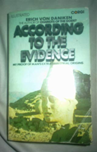 Imagen de archivo de According to the Evidence: My Proof of Man's Extraterrestrial Origins a la venta por ThriftBooks-Atlanta