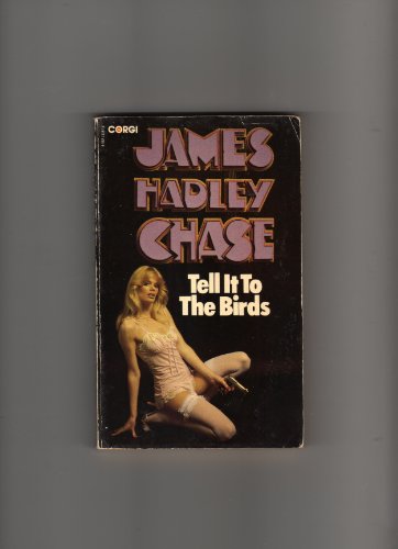 Tell It to the Birds (9780552111973) by James Hadley Chase