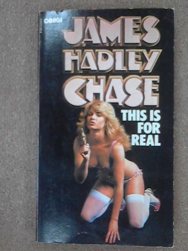 This is For Real (9780552112338) by James Hadley Chase