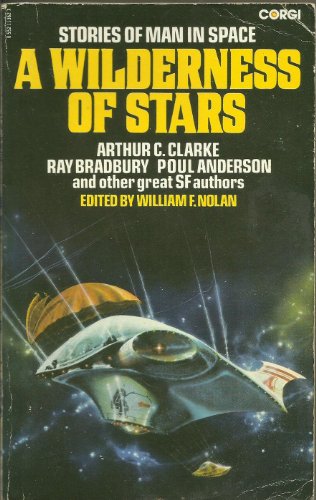 Stock image for A WILDERNESS OF STARS, STORIES OF MAN IN CONFLICT WITH SPACE for sale by William L. Horsnell