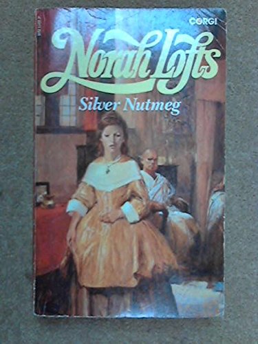 Silver Nutmeg by Norah Lofts Silver Nutmeg by Norah Lofts