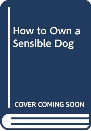 How to Own a Sensible Dog (9780552118033) by Joyce Stranger