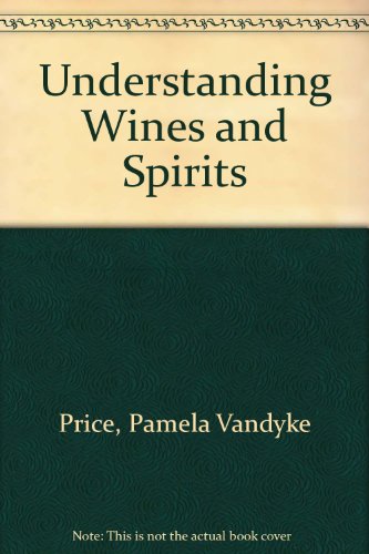 Stock image for Understanding Wines and Spirits for sale by WeBuyBooks