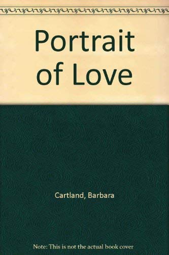 A Portrait of Love (9780552118767) by Barbara Cartland