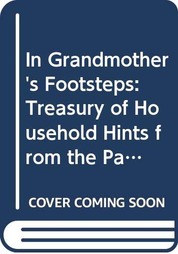 In Grandmother's Footsteps: Treasury of Household Hints from the Past (9780552118941) by Elizabeth Beaumont