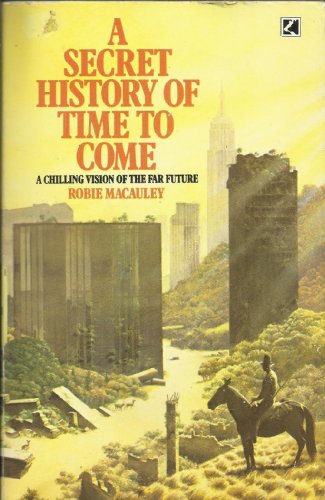 9780552121699: A secret history of time to come : A chilling vision of the far future