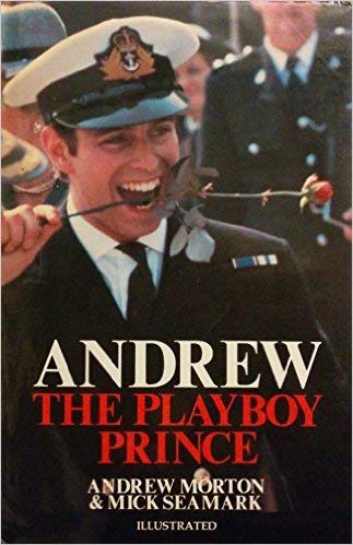 Andrew: The Playboy Prince (9780552121774) by Andrew Morton; Mick Seamark
