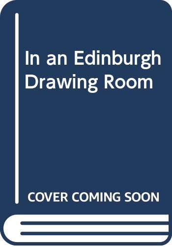 Stock image for In an Edinburgh Drawing Room for sale by WorldofBooks