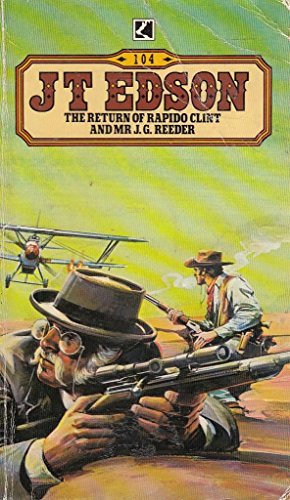 The Return of Rapido Clint and Mr JG Reeder (9780552124409) by J.T. Edson