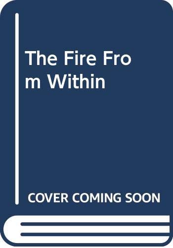 Stock image for The Fire From Within for sale by Robinson Street Books, IOBA