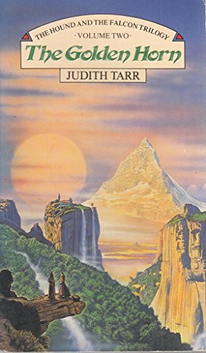 The Golden Horn (Volume Two Of The Hound and The Falcon Trilogy (9780552128537) by Judith Tarr