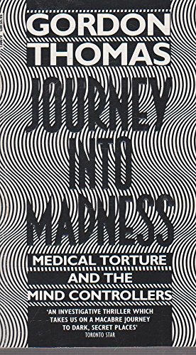 9780552130073: Journey into Madness: Medical Torture and the Mind Controllers