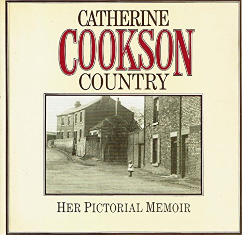 Beispielbild fr Catherine Cookson Country - Her Pictorial Memoir zum Verkauf von AwesomeBooks
