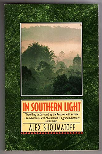 Beispielbild fr In Southern Light: Trekking Through Zaire and the Amazon zum Verkauf von WorldofBooks