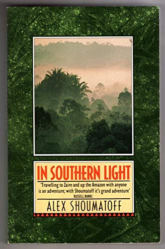 Stock image for In Southern Light: Trekking Through Zaire and the Amazon for sale by WorldofBooks